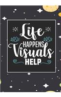 Life Happens Visuals Help