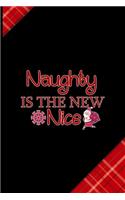 Naughty Is The New Nice: Notebook Journal Composition Blank Lined Diary Notepad 120 Pages Paperback Red and Black Naughty Xmas