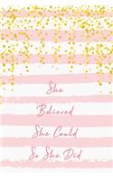 She Believed She Could So She Did: Beautiful Pink White 90 Days Food & Fitness Diary Journal Meals Exercise Activity Wellness Tracker Gold Glitter Dots Planner to Log Diet, Record Bre