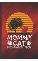 Mommy Cat Meow Meow Meow