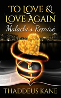 To Love & Love Again: Malachi's Reprise