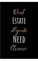 Real Estate Agents Need Closure