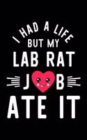 I Had A Life But My Lab Rat Job Ate It