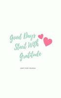 Good Days Start With Gratitude