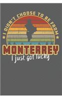 I Didn't Choose to Be From Monterrey I Just Got Lucky: Show your pride for Monterrey Nuevo León with this journal/notebook