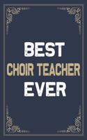 Best Choir Teacher Ever