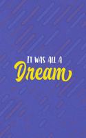 It Was All A Dream