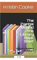 The Zombie Behind the Library Book Shelf