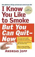 I know you like to smoke but you can quit now