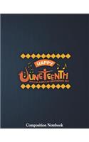 Happy Juneteenth African American Independence Day Composition Notebook