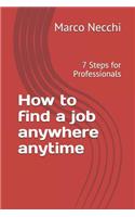 How to find a job anywhere anytime: 7 Steps for Engineers