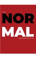 I Was Normal Then I Got Hit By A Car (Red, Hard Cover)