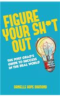 Figure Your Sh*t Out
