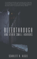 Bleedthrough and Other Small Horrors