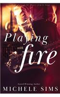Playing with Fire