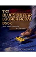 Blues Guitar Looper Pedal Book