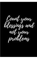 Count Your Blessings and Not Your Problems