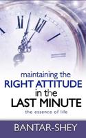 Maintaining the Right Attitude in the Last Minute