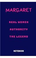 Margaret Real Women Authority the Legend Notebook: Personalized Name Name Notebook / Journal (6''x9'')