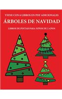 Libros de pintar para niños de 2 años (Árboles de Navidad): Este libro tiene 40 páginas para colorear con líneas extra gruesas que sirven para reducir la frustración y mejorar la confianza. Este libro ayudará