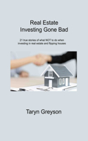 Real Estate Investing Gone Bad