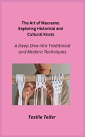 Art of Macrame: A Deep Dive into Traditional and Modern Techniques