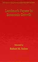 Landmark Papers in Economic Growth Selected by Robert M. Solow