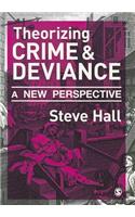 Theorizing Crime and Deviance: A New Perspective