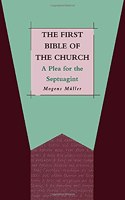 The First Bible of the Church: A Plea for the Septuagint: No. 206 (Copenhagen International Seminar/JSOT Supplement S.)