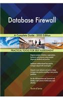 Database Firewall A Complete Guide - 2020 Edition