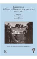 Reflections: 50 Years of Medieval Archaeology, 1957-2007: No. 30