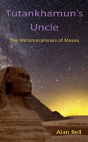 Tutankhamun's Uncle: The Metamorphoses of Moses