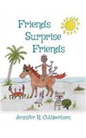 Friends Surprise Friends
