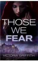 Those We Fear