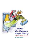 Day the Dinosaurs Played Hockey