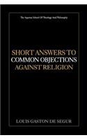 Short Answers to Common Objections Against Religion