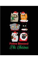 Feline Blessed This Christmas: Christmas Holiday Journal Notebook V17