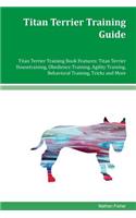 Titan Terrier Training Guide Titan Terrier Training Book Features