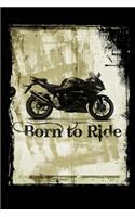Born to Ride: 150 Lined Journal Pages / Diary / Notebook Featuring Motorcycle Bike Riding on the Cover