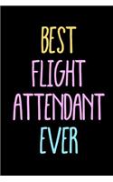 Best Flight Attendant Ever: Blank Lined Notebook Journals