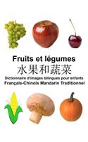 Français-Chinois Mandarin Traditionnel Fruits et legumes Dictionnaire d'images bilingues pour enfants: (Freebilingualbooks.com)