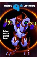 Happy 9th Birthday Robot Note and Sketch Book: a great alternative to a ninth birthday card for a boy
