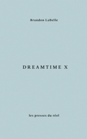 Dreamtime X