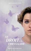 Le Droit à la chrysalide
