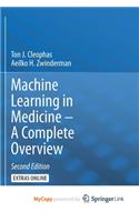 Machine Learning in Medicine - A Complete Overview