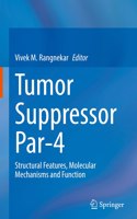 Tumor Suppressor Par-4: Structural Features, Molecular Mechanisms and Function