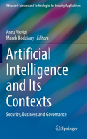 Artificial Intelligence and Its Contexts: Security, Business and Governance