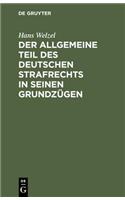 Der Allgemeine Teil des deutschen Strafrechts in seinen Grundzügen