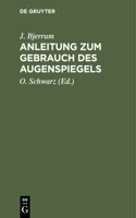 Anleitung Zum Gebrauch Des Augenspiegels