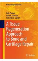 Tissue Regeneration Approach to Bone and Cartilage Repair